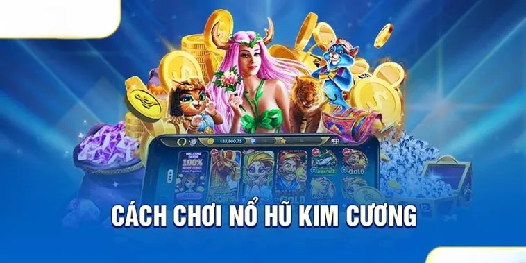 Trò Chơi Nổ Hũ Kim Cương Manclub Cơ Chế Luật Chơi Và Mẹo Săn Hũ